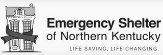 EMERGENCY SHELTER OF NORTHERN KENTUCKY LIFE SAVING, LIFE CHANGING logo