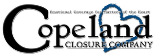 EMOTIONAL COVERAGE FOR MATTERS OF THE HEART COPELAND CLOSURE COMPANY logo