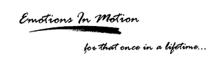 EMOTIONS IN MOTION FOR THAT ONCE IN A LIFETIME... logo