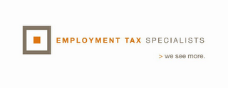 EMPLOYMENT TAX SPECIALISTS >WE SEE MORE. logo