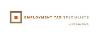 EMPLOYMENT TAX SPECIALISTS >WE SEE MORE logo