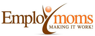 EMPLOYMOMS MAKING IT WORK! logo