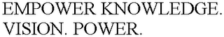 EMPOWER KNOWLEDGE. VISION. POWER. logo