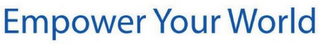 EMPOWER YOUR WORLD logo