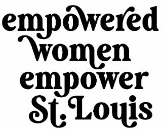 EMPOWERED WOMEN EMPOWER ST. LOUIS
