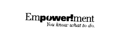 EMPOWER!MENT YOU KNOW WHAT TO DO. logo