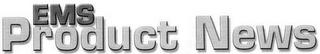 EMS PRODUCT NEWS logo