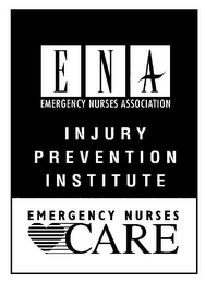 ENA EMERGENCY NURSES ASSOCIATION INJURY PREVENTION INSTITUTE EMERGENCY NURSES CARE logo
