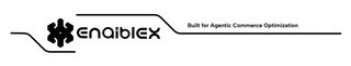 ENAIBLEX BUILT FOR AGENTIC COMMERCE OPTIMIZATION
