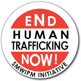 END HUMAN TRAFFICKING NOW! SMWIPM INITIATIVE logo