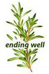 ENDING WELL