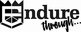 ENDURE THROUGH... logo