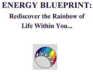 ENERGY BLUEPRINT: RE-DISCOVER THE RAINBOW OF LIFE WITHIN YOU... logo