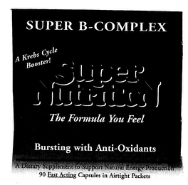 ENERGY CAPS SUPER B-COMPLEX SUPER NUTRITION THE FORMULA YOU FEEL BURSTING WITH ANTI-OXIDANTS logo