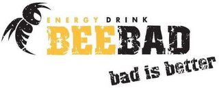 ENERGY DRINK BEEBAD BAD IS BETTER logo