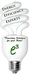 ENERGY EFFICIENCY EXPERTS "PROVIDING SOLUTIONS FOR YOUR HOME" E3 logo