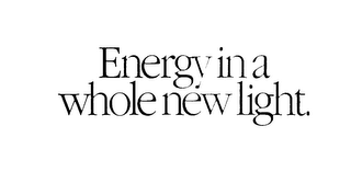 ENERGY IN A WHOLE NEW LIGHT. logo