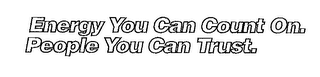 ENERGY YOU CAN COUNT ON. PEOPLE YOU CAN TRUST. logo