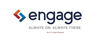 ENGAGE ALWAYS ON. ALWAYS THERE. BY U.S. LEGAL SUPPORT logo