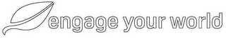 ENGAGE YOUR WORLD logo