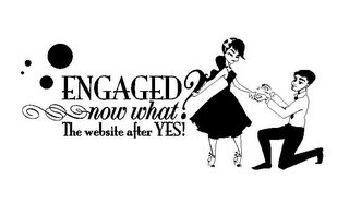 ENGAGED NOW WHAT? THE WEBSITE AFTER YES! logo