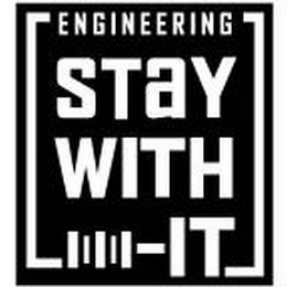 ENGINEERING STAY WITH IT logo
