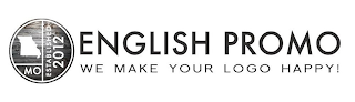 ENGLISH PROMO WE MAKE YOUR LOGO HAPPY! MO ESTABLISHED 2012 logo