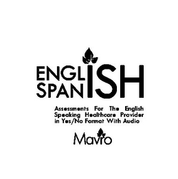 ENGLISH SPANISH ASSESSMENTS FOR THE ENGLISH SPEAKING HEALTHCARE PROVIDER IN YES/NO FORMAT WITH AUDIO MAVRO logo