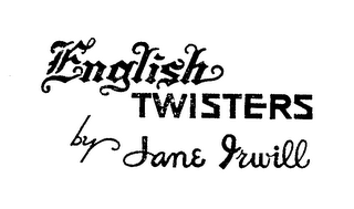 ENGLISH TWISTERS BY JANE IRWILL logo