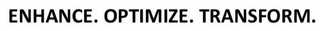 ENHANCE. OPTIMIZE. TRANSFORM. logo