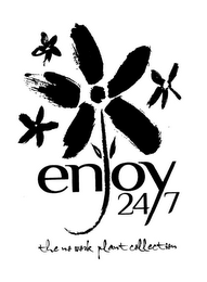 ENJOY 24 7 THE NO WORK PLANT COLLECTION