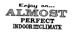 ENJOY AN... ALMOST PERFECT INDOOR...CLIMATE logo