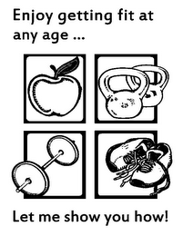 ENJOY GETTING FIT AT ANY AGE... LET ME SHOW YOU HOW! logo