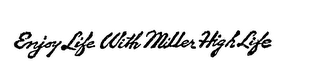 ENJOY LIFE WITH MILLER HIGH LIFE logo
