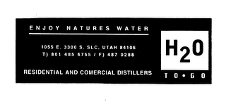ENJOY NATURES WATER H20 TO GO RESIDENTIAL AND COMMERCIAL DISTILLERS logo