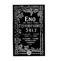 ENO THE WORLD FAMED EFFERVESCENT SALT KNOWN AND USED FOR OVER 50 YEARS PLEASANT,COOLING, REFRESHING, LAXATIVE logo