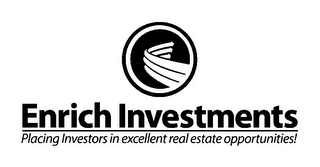 ENRICH INVESTMENTS PLACING INVESTORS IN EXCELLENT REAL ESTATE OPPORTUNITIES! logo