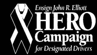 ENSIGN JOHN R. ELLIOTT HERO CAMPAIGN FOR DESIGNATED DRIVERS logo