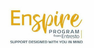 ENSPIRE PROGRAM FROM ENTRESTO SUPPORT DESIGNED WITH YOU IN MIND