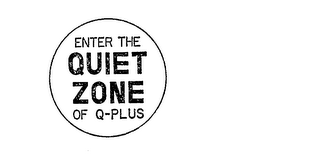 ENTER THE QUIET ZONE OF Q PLUS logo