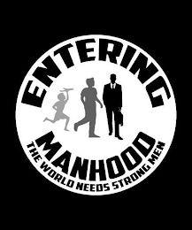 ENTERING MANHOOD THE WORLD NEEDS STRONG MEN logo