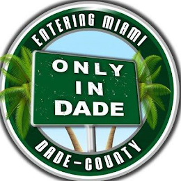 ENTERING MIAMI ONLY IN DADE DADE-COUNTY logo