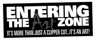 ENTERING THE ART ZONE IT'S MORE THAN JUST A CLIPPER CUT ... IT'S AN ART! logo