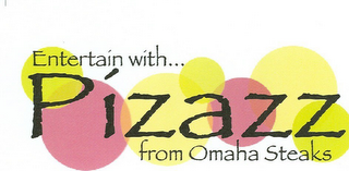 ENTERTAIN WITH ... PIZAZZ FROM OMAHA STEAKS logo