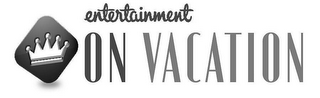 ENTERTAINMENT ON VACATION logo