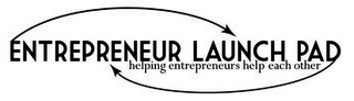 ENTREPRENEUR LAUNCH PAD HELPING ENTREPRENEURS HELP EACH OTHER logo