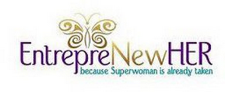 ENTREPRENEWHER BECAUSE SUPERWOMAN IS ALREADY TAKEN logo