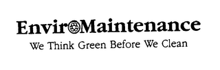 ENVIROMAINTENANCE WE THINK GREEN BEFORE WE CLEAN logo