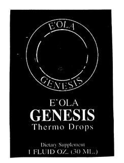 E'OLA GENESIS E'OLA GENESIS THERMO DROPS DIETARY SUPPLEMENT 1 FLUID OZ. (30 ML.) logo