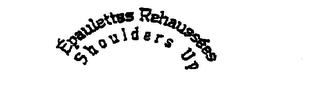 EPAULETTES REHAUSSEES SHOULDERS UP logo